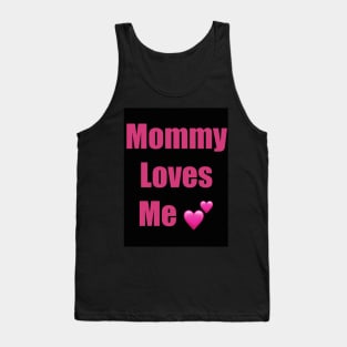 Mommy Loves Me Tank Top